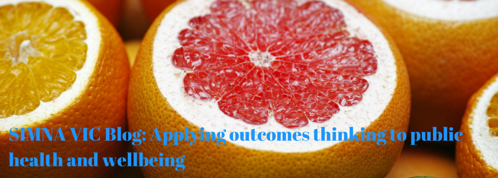 SIMNA VIC Blog: Applying outcomes thinking to public health and wellbeing