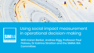 SIMNA WA Event: Using social impact measurement in operational decision-making