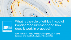 SIMNA Sydney Blog: What is the role of ethics in impact measurement, and how does it work in practice?