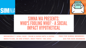 SIMNA WA presents: Who’s Fooling Who? – A Social Impact Hypothetical