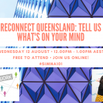 Reconnect QLD: What’s on your mind?